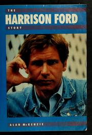 Cover of: The Harrison Ford story by Alan McKenzie