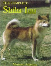 The Complete Shiba Inu by Maureen Atkinson