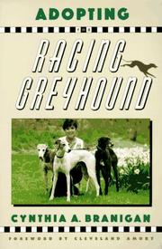 Adopting the racing greyhound by Cynthia A. Branigan