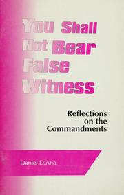 Cover of: You Shall Not Bear False Witness by Daniel D'Aria