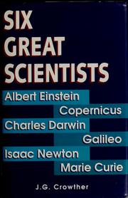 Cover of: Six great scientists: Copernicus, Galileo, Newton, Darwin, Marie Curie, Einstein