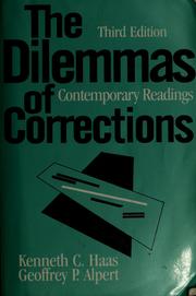 Cover of: The dilemmas of corrections by [compiled by] Kenneth C. Haas, Geoffrey P. Alpert.