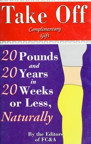 Cover of: Take Off 20 Pounds and 20 Years in 20 Weeks or Less, Naturally