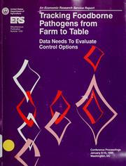 Cover of: Tracking foodborne pathogens from farm to table: data needs to evaluate control options : conference proceedings January 9-10, 1995, Washington, D.C.