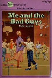 Cover of: Me and the Bad Guys by Shirley Gordon, Shirley Gordon