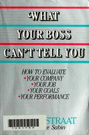 Cover of: What your boss can't tell you by Kent L. Straat