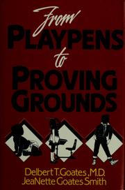 Cover of: From playpens to proving grounds by Delbert T. Goates