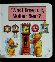 Cover of: "What time is it, mother bear?"