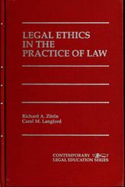 Cover of: Legal ethics in the practice of law by Richard A. Zitrin