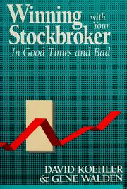 Cover of: Winning with your stockbroker in good times and bad