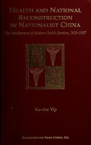 Cover of: Health and national reconstruction in Nationalist China by Ka-che Yip