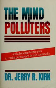 Cover of: The mind polluters by Jerry R. Kirk