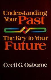 Cover of: Understanding your past by Cecil G. Osborne