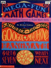 Cover of: Mega-fun math games: 70 quick and easy games to reinforce math skills