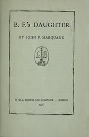 Cover of: B.F.'s daughter by John P. Marquand