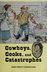 Cowboys, cooks, and catastrophes by Reba Pierce Cunningham