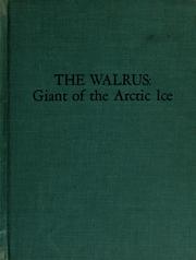 Cover of: The walrus: giant of the Arctic ice.