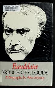 Cover of: Baudelaire, Prince of Clouds by Alex De Jonge
