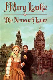 The Nonsuch lure by Mary M. Luke