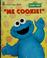 Cover of: "Me Cookie!"