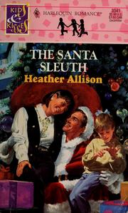 Cover of: The Santa Sleuth (Kids & Kisses Christmas) by Heather Allison