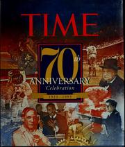 Cover of: Time 70th anniversary celebration by editor, Kelly Knauer ; associate editor, Mark Gauthier