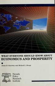 Cover of: What everyone should know about economics and prosperity by James D. Gwartney