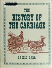 Cover of: The history of the carriage. by Tarr, László., László Tarr