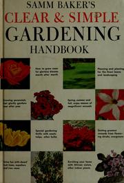 Cover of: Clear and simple gardening handbook: how to have the most beautiful lawns and gardens.