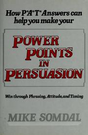 Cover of: Power points in persuasion by Mike Somdal