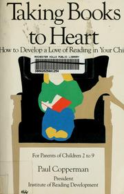 Cover of: Taking books to heart: how to develop a love of reading in your child