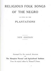 Religious folk songs of the negro, as sung on the plantations by Hampton Institute.