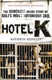 Cover of: Hotel K: The shocking inside story of Bali's most notorious jail