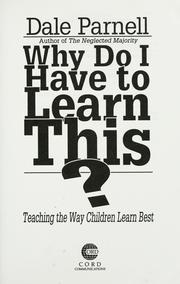 Cover of: Why do I have to learn this? by Dale Parnell