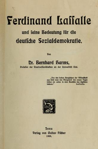 Ferdinand Lassalle und seine Bedeutung für die deutsche Sozialdemokratie by Bernhard Harms