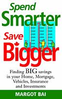 Cover of: Spend Smarter, Save Bigger: Finding BIG Savings in your Home, Mortgage, Vehicles, Insurance and Investments
