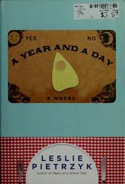 Cover of: A year and a day by Leslie Pietrzyk