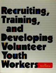 Cover of: Recruiting, training, and developing volunteer youth workers by David Roadcup