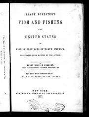 Cover of: Frank Forester's fish and fishing of the United States and British provinces of North America: illustrated from nature by the author