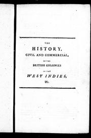 The history, civil and commercial, of the British colonies in the West Indies by Bryan Edwards