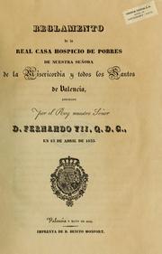 Reglamento de la Real Casa Hospicio de Pobres de Nuestra Señora de la Misercordia y todos los Santos de Valencia, aprobado por el rey nuestro señor D. Fernando VII, O.D.C., en 25 de abril de 1833