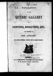 Cover of: Catalogue of the Quebec Gallery of paintings, engravings, etc: the property of Jos. Légaré, St. Angele Street, corner of St. Helen Street