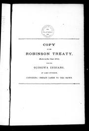 Cover of: Copy of the Robinson Treaty: made in the year 1850 with the Ojibewa Indians of Lake Superior, conveying certain lands to the crown