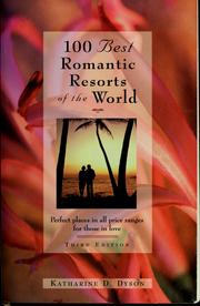 Cover of: 100 Best Romantic Resorts of the World: perfect places in all price ranges for honeymooners and others in love