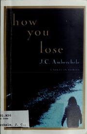 Cover of: How you lose by J. C. Amberchele