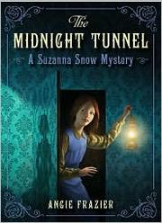 The midnight tunnel by Angie Frazier