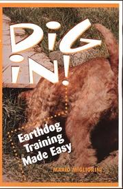 Cover of: Dig in!: earthdog training made easy