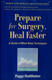 Cover of: Prepare for surgery, heal faster by Peggy Huddleston