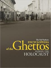 Cover of: The Yad Vashem Encyclopedia of the Ghettos During the Holocaust