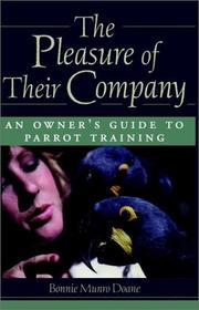 Cover of: The Pleasures of Their Company: An Owner's Guide to Parrot Training